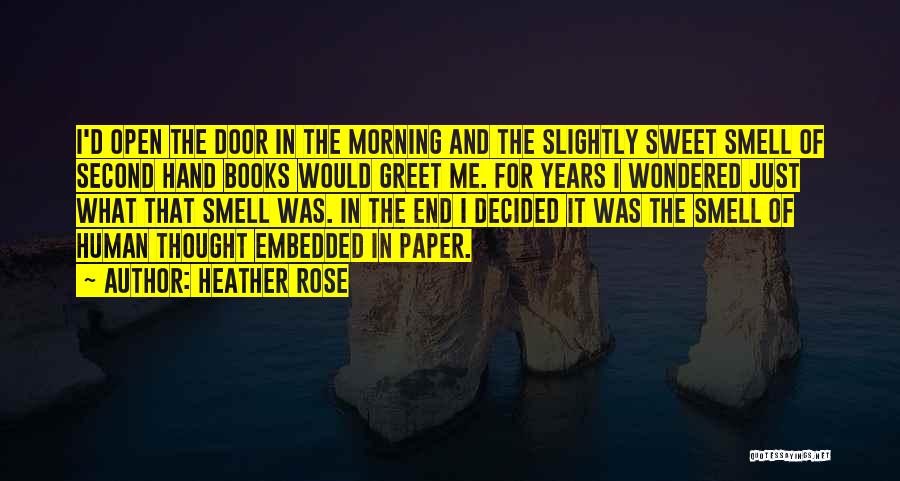 The Smell Of Books Quotes By Heather Rose