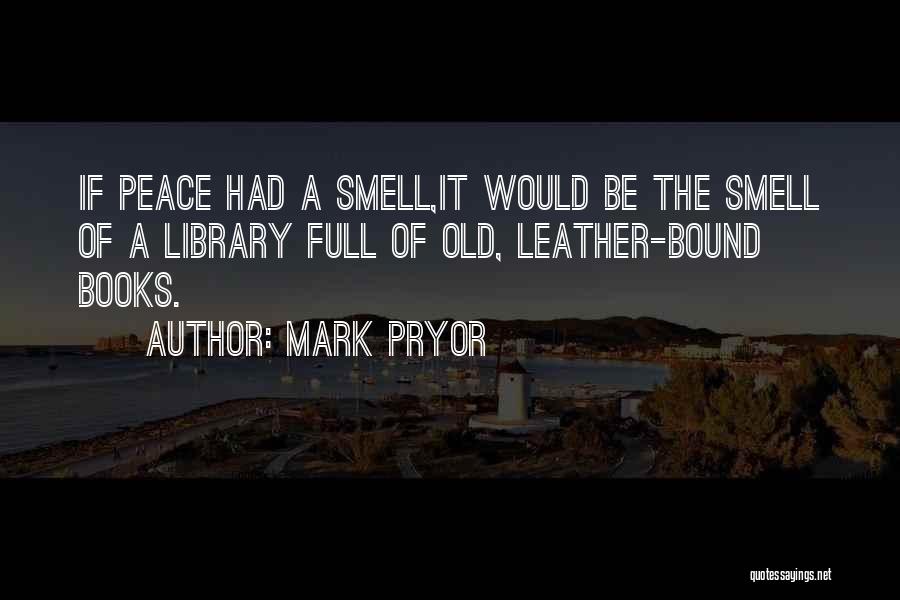 The Smell Of Books Quotes By Mark Pryor