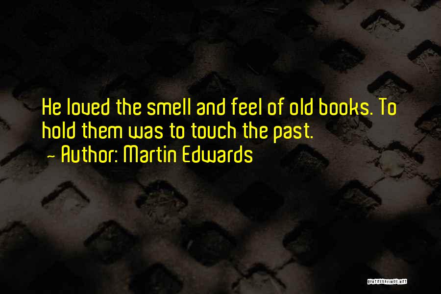 The Smell Of Books Quotes By Martin Edwards