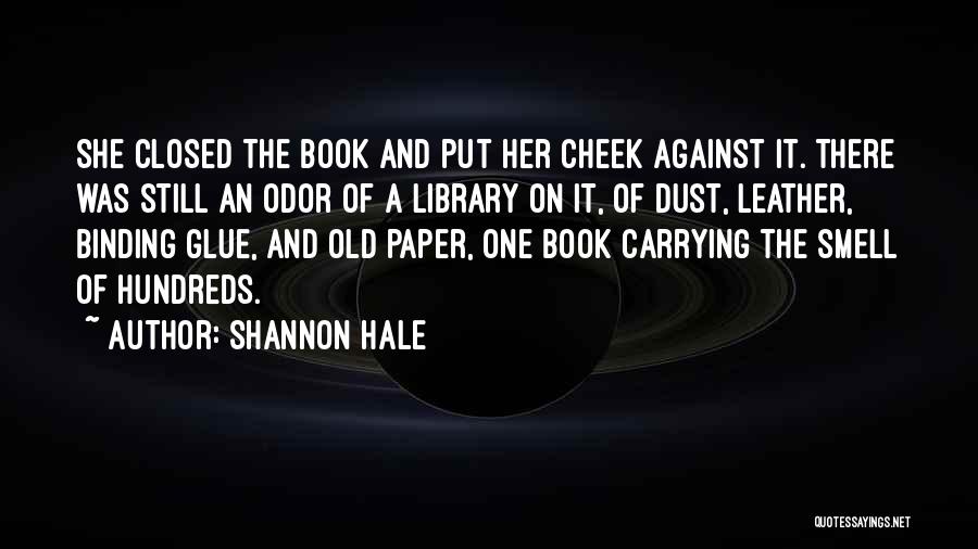The Smell Of Books Quotes By Shannon Hale