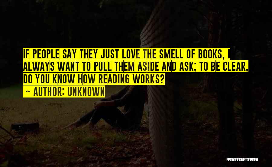 The Smell Of Books Quotes By Unknown