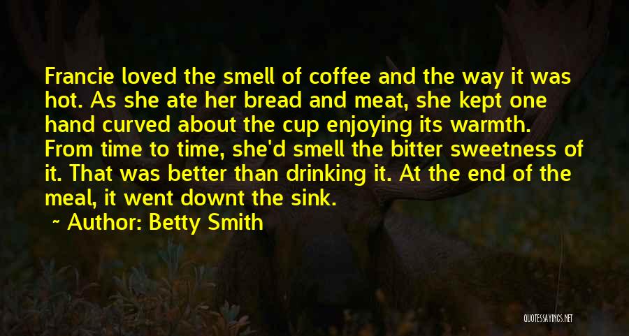 The Smell Of Coffee Quotes By Betty Smith