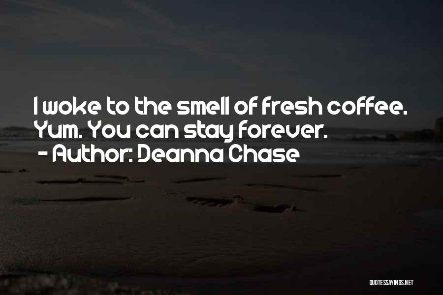 The Smell Of Coffee Quotes By Deanna Chase