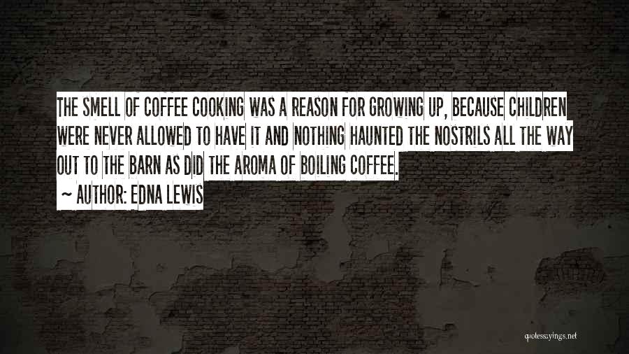 The Smell Of Coffee Quotes By Edna Lewis