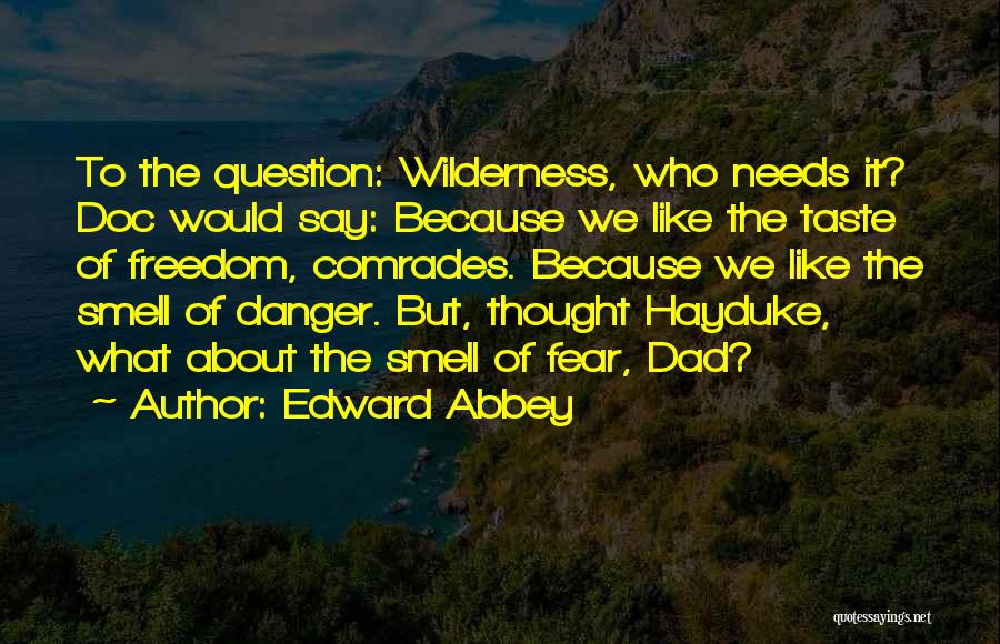 The Smell Of Fear Quotes By Edward Abbey