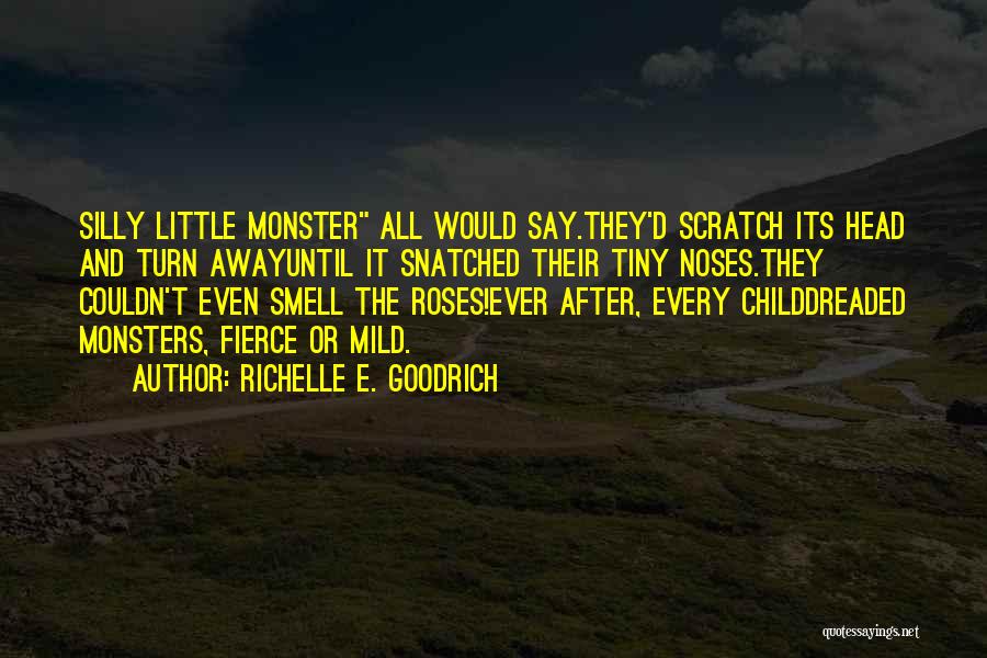 The Smell Of Fear Quotes By Richelle E. Goodrich