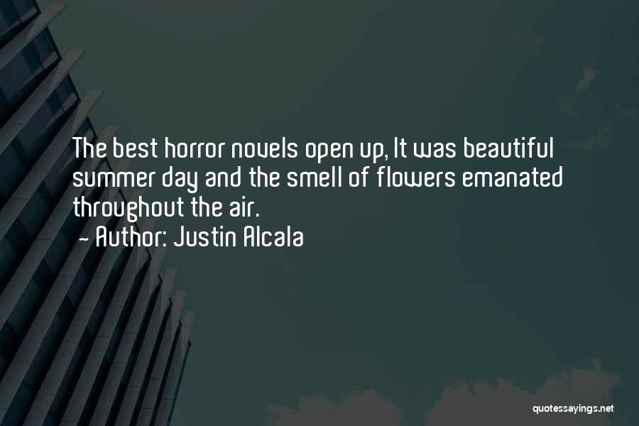 The Smell Of Flowers Quotes By Justin Alcala