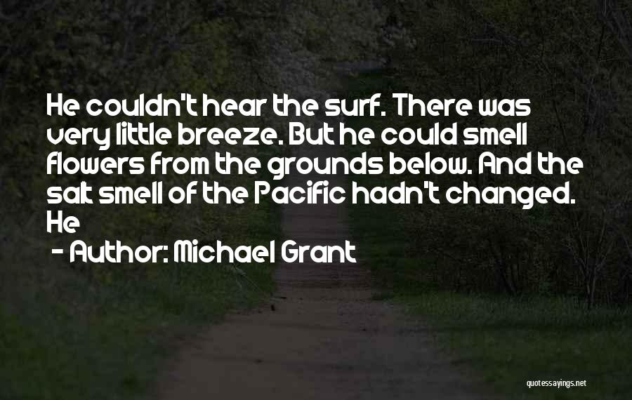 The Smell Of Flowers Quotes By Michael Grant