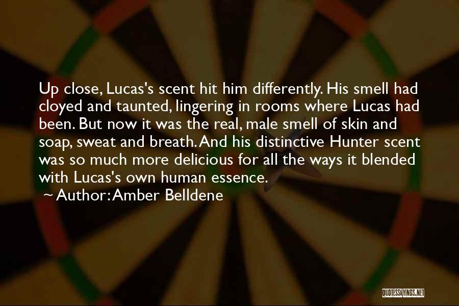 The Smell Of Him Quotes By Amber Belldene