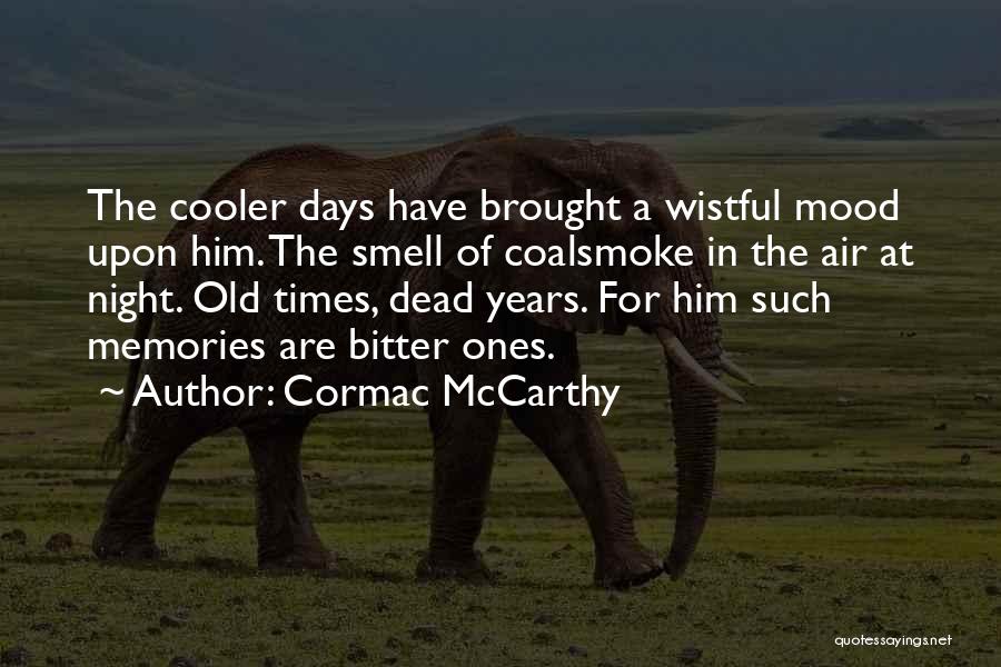 The Smell Of Him Quotes By Cormac McCarthy