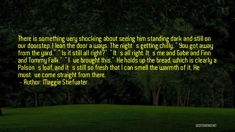 The Smell Of Him Quotes By Maggie Stiefvater