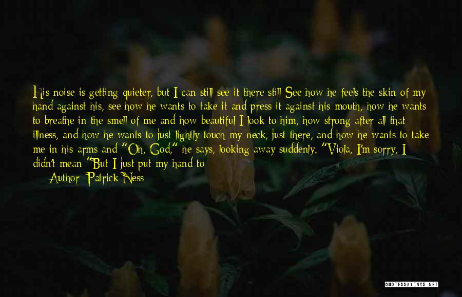 The Smell Of Him Quotes By Patrick Ness