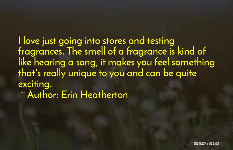 The Smell Of Love Quotes By Erin Heatherton