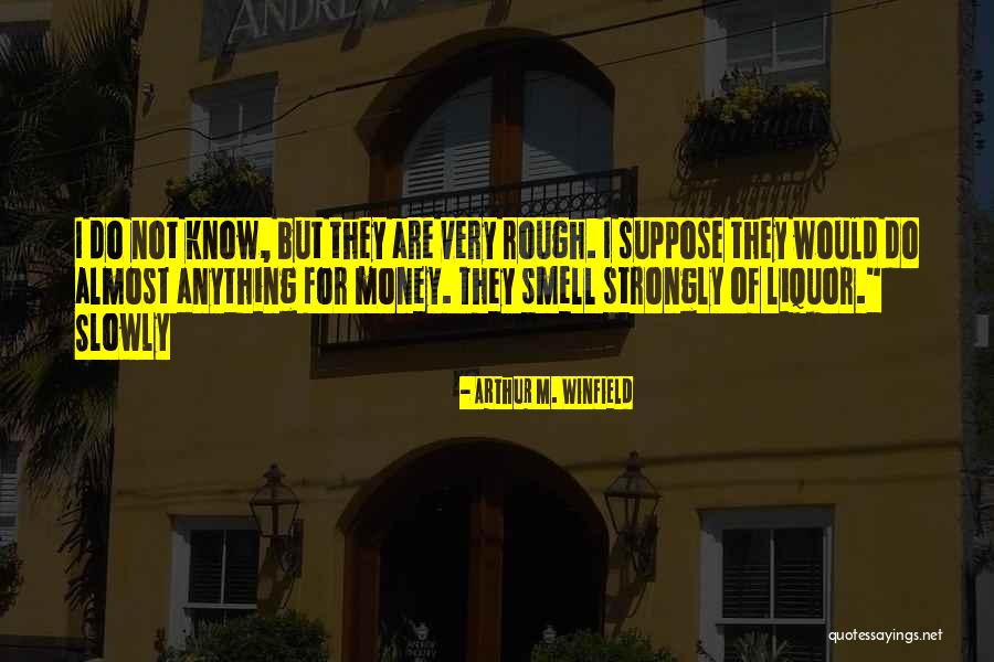 The Smell Of Money Quotes By Arthur M. Winfield The Smell Of Money Quotes By Arthur M. Winfield