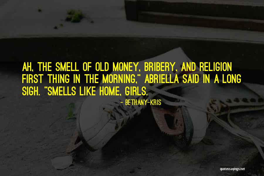 The Smell Of Money Quotes By Bethany-Kris