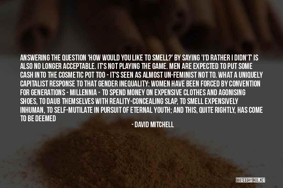 The Smell Of Money Quotes By David Mitchell