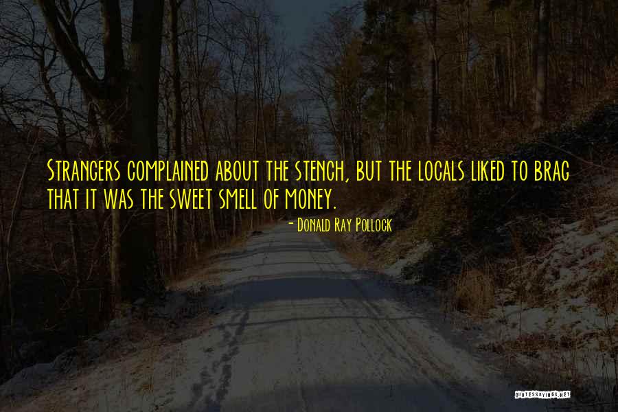 The Smell Of Money Quotes By Donald Ray Pollock