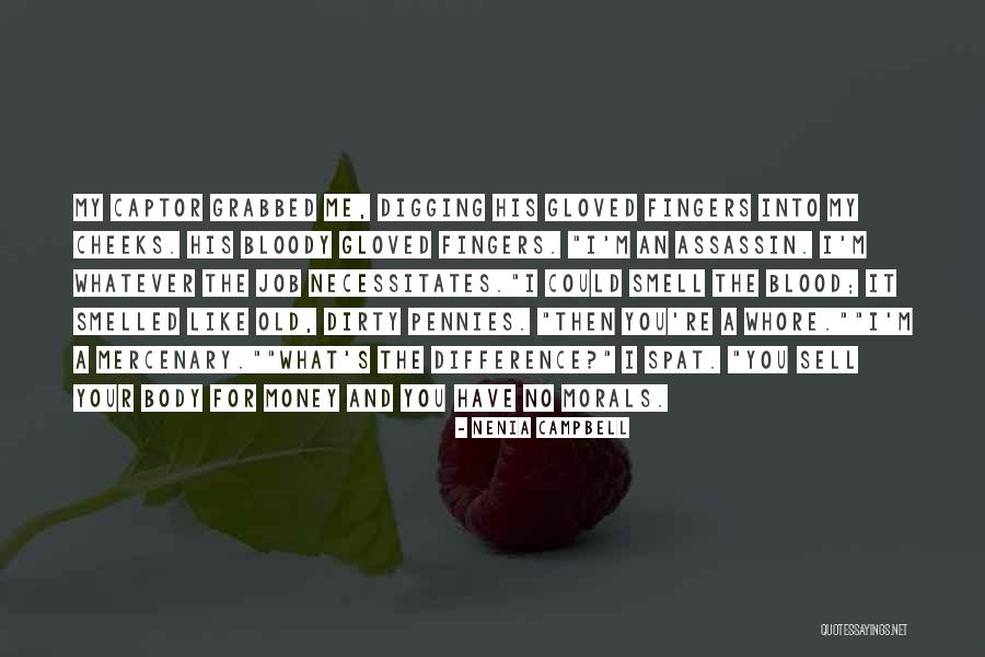 The Smell Of Money Quotes By Nenia Campbell The Smell Of Money Quotes By Nenia Campbell