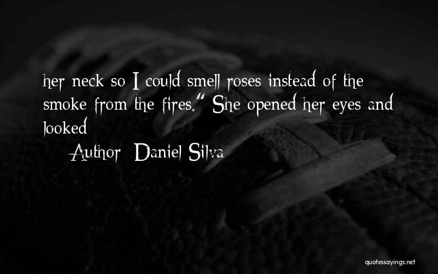 The Smell Of Roses Quotes By Daniel Silva