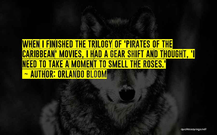 The Smell Of Roses Quotes By Orlando Bloom