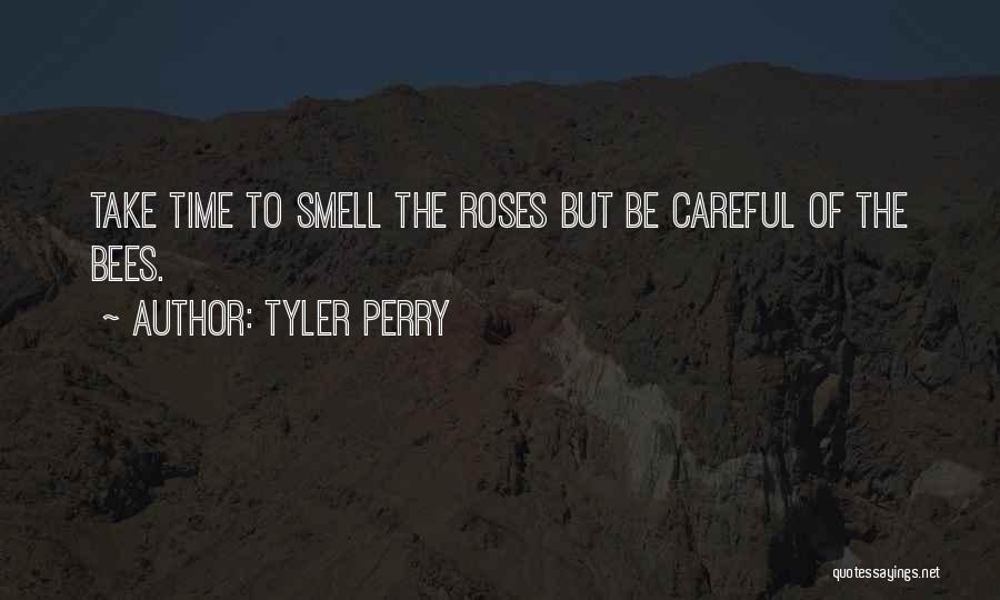 The Smell Of Roses Quotes By Tyler Perry