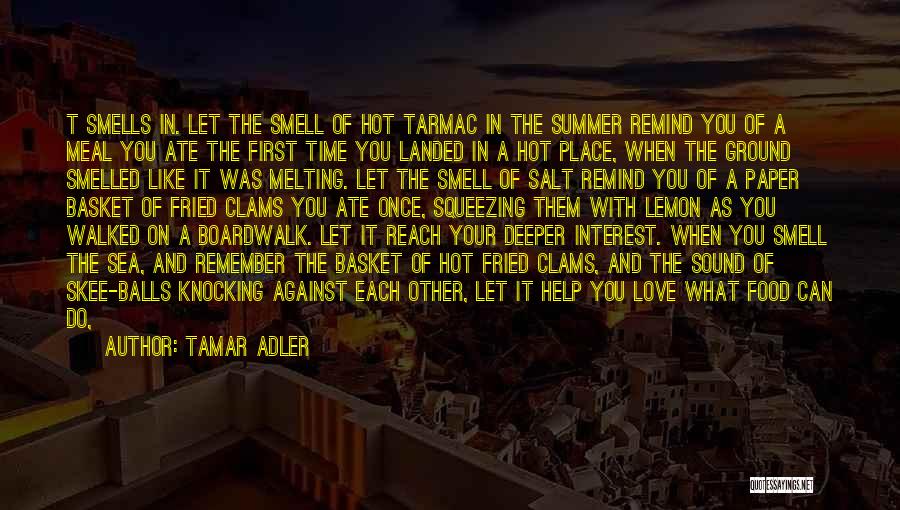 The Smell Of Summer Quotes By Tamar Adler