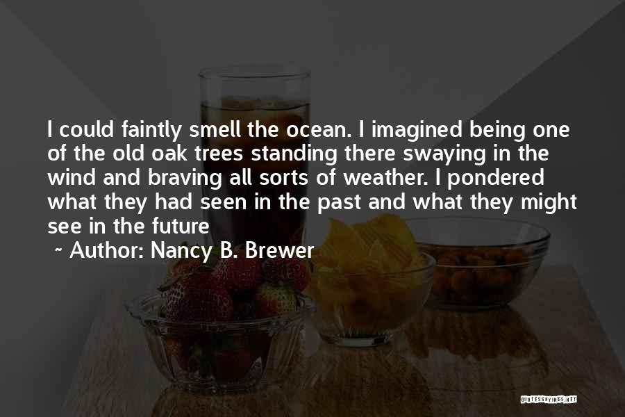 The Smell Of The Ocean Quotes By Nancy B. Brewer