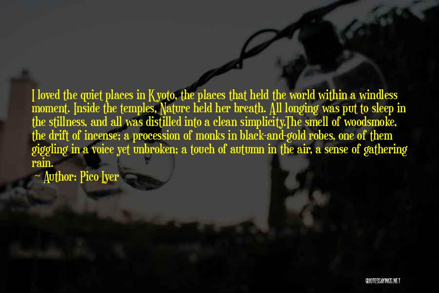 The Smell Of The Rain Quotes By Pico Iyer