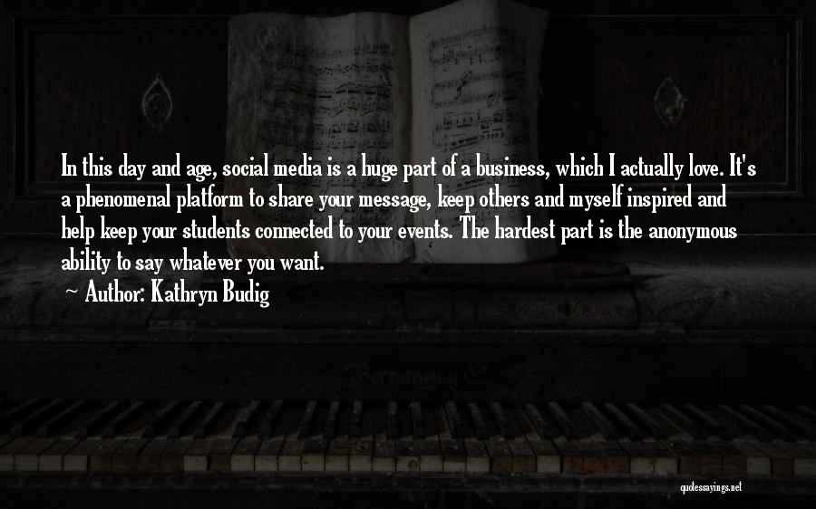 The Social Media Quotes By Kathryn Budig