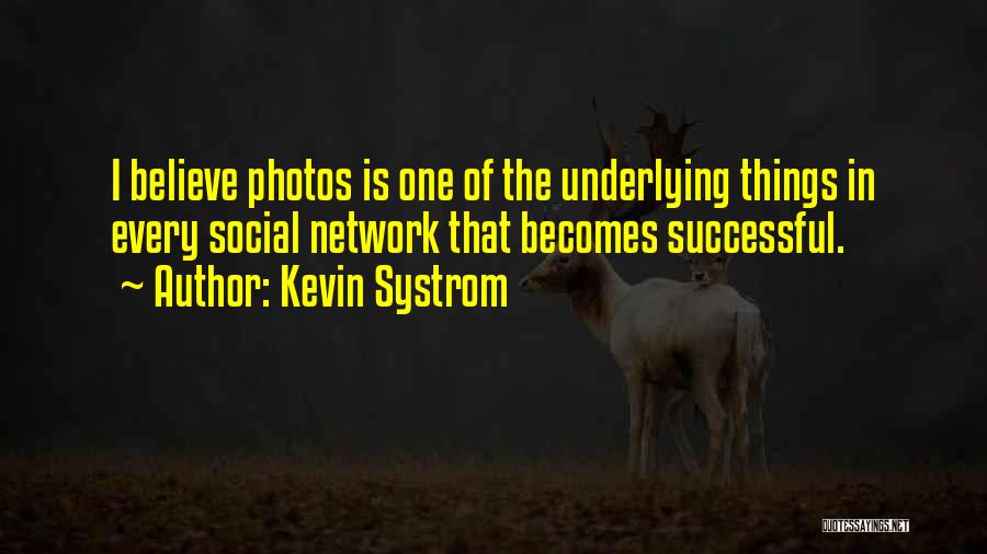 The Social Network Quotes By Kevin Systrom