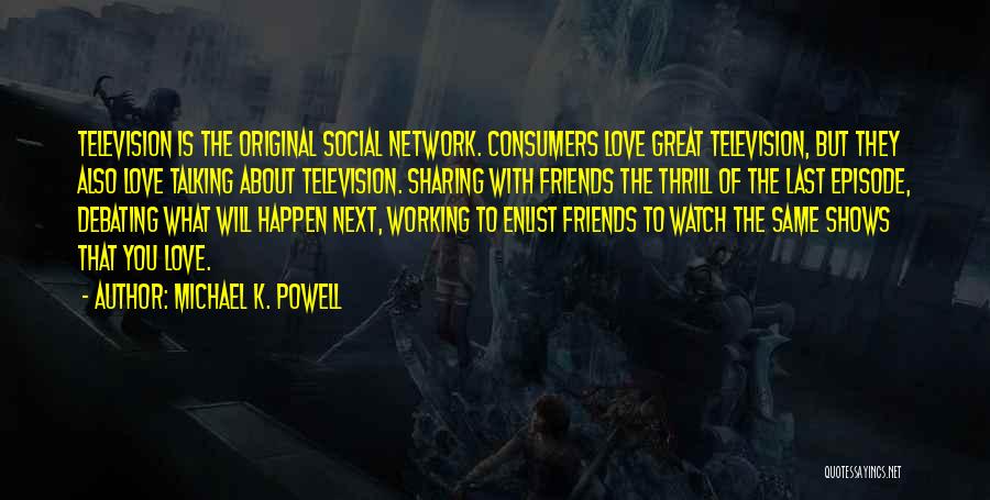The Social Network Quotes By Michael K. Powell