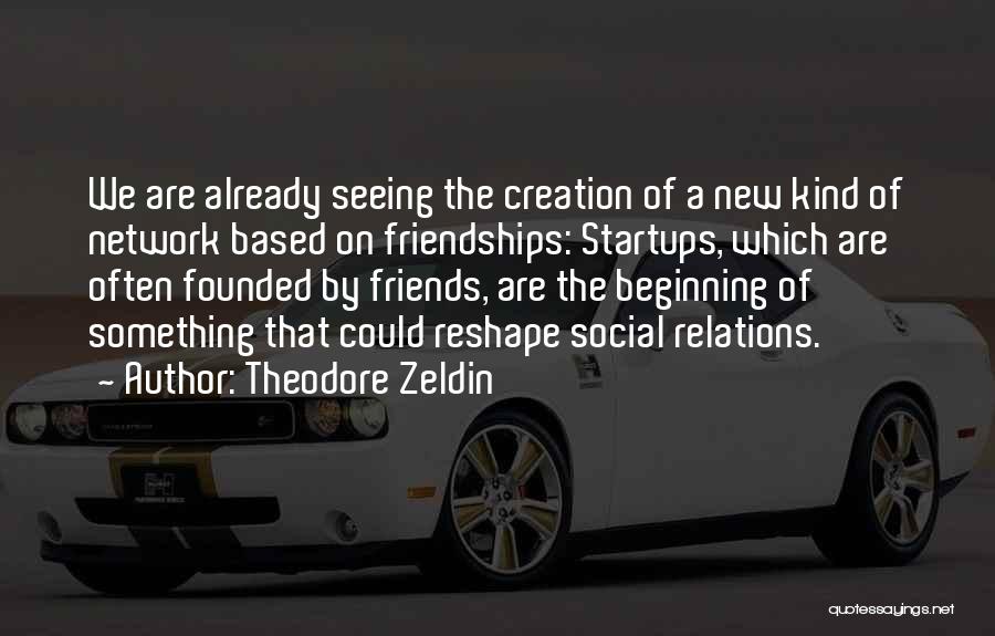 The Social Network Quotes By Theodore Zeldin