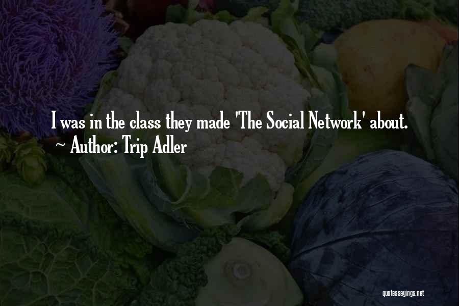 The Social Network Quotes By Trip Adler