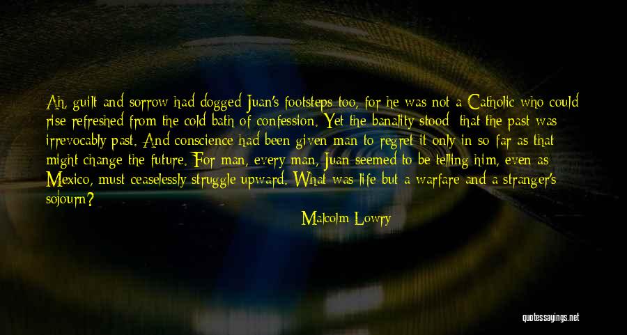 The Sojourn Quotes By Malcolm Lowry The Sojourn Quotes By Malcolm Lowry