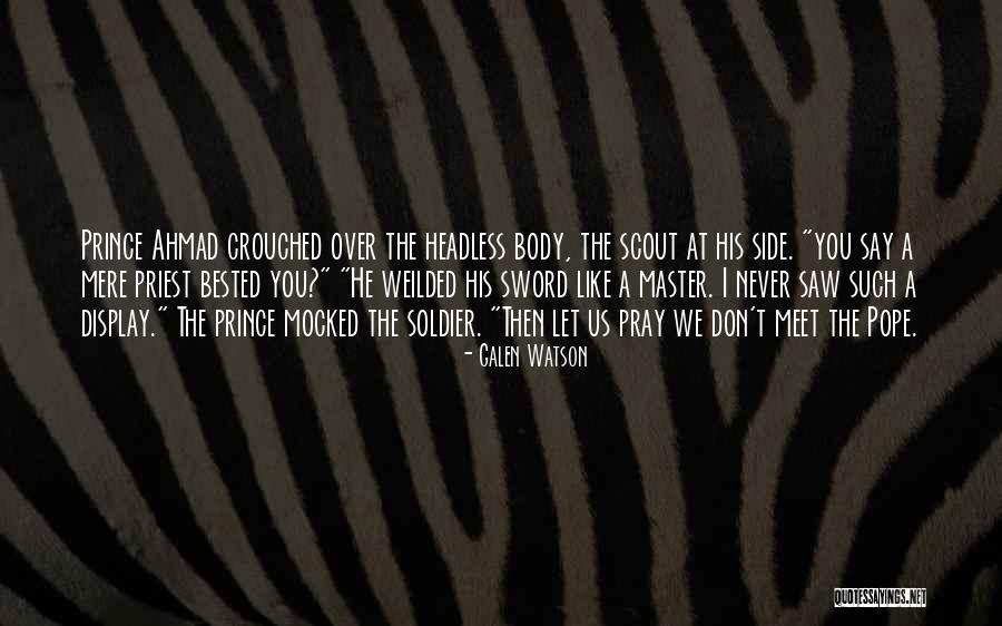 The Soldier Prince Quotes By Galen Watson The Soldier Prince Quotes By Galen Watson