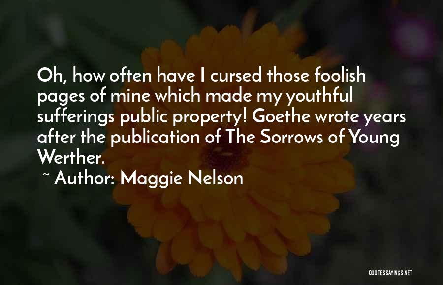 The Sorrows Of Young Werther Best Quotes By Maggie Nelson