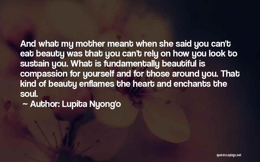 The Soul And Beauty Quotes By Lupita Nyong'o