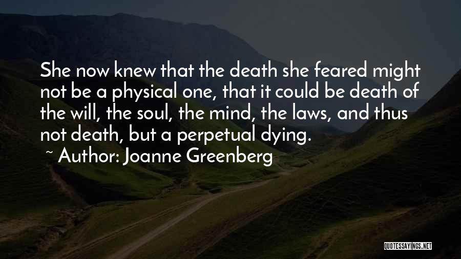 The Soul And Death Quotes By Joanne Greenberg