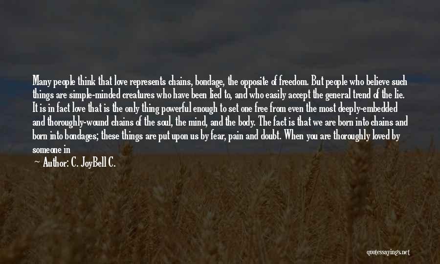 The Soul And Freedom Quotes By C. JoyBell C.