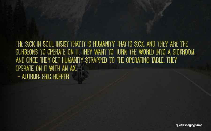 The Soul And Freedom Quotes By Eric Hoffer