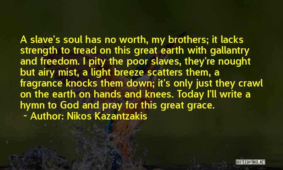 The Soul And Freedom Quotes By Nikos Kazantzakis