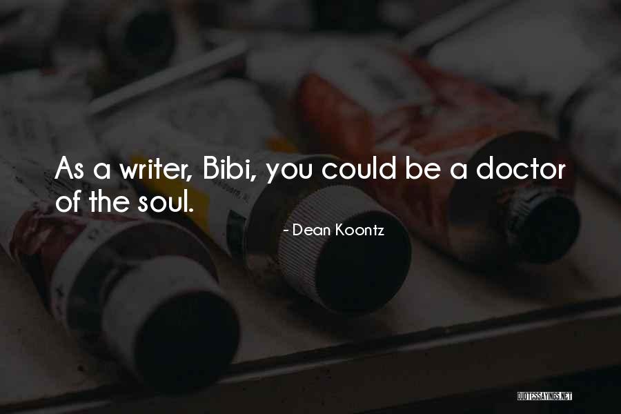 The Soul Doctor Quotes By Dean Koontz