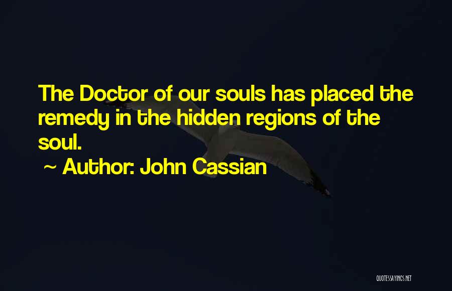 The Soul Doctor Quotes By John Cassian