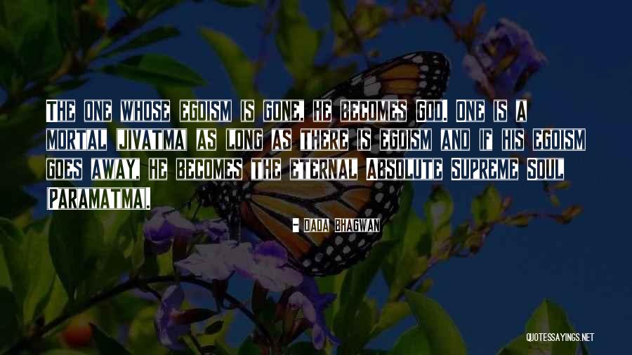 The Soul Is Eternal Quotes By Dada Bhagwan The Soul Is Eternal Quotes By Dada Bhagwan
