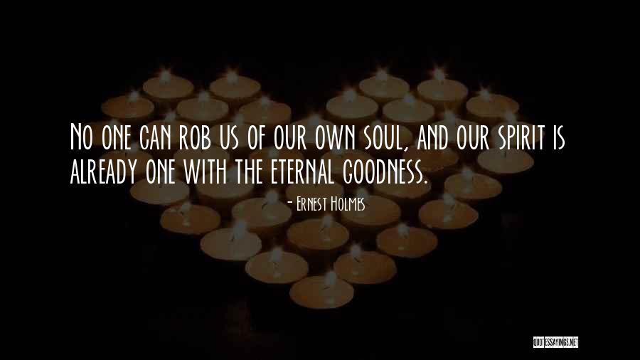 The Soul Is Eternal Quotes By Ernest Holmes The Soul Is Eternal Quotes By Ernest Holmes