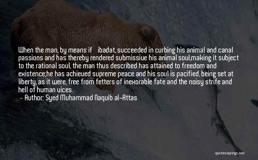 The Soul Islam Quotes By Syed Muhammad Naquib Al-Attas