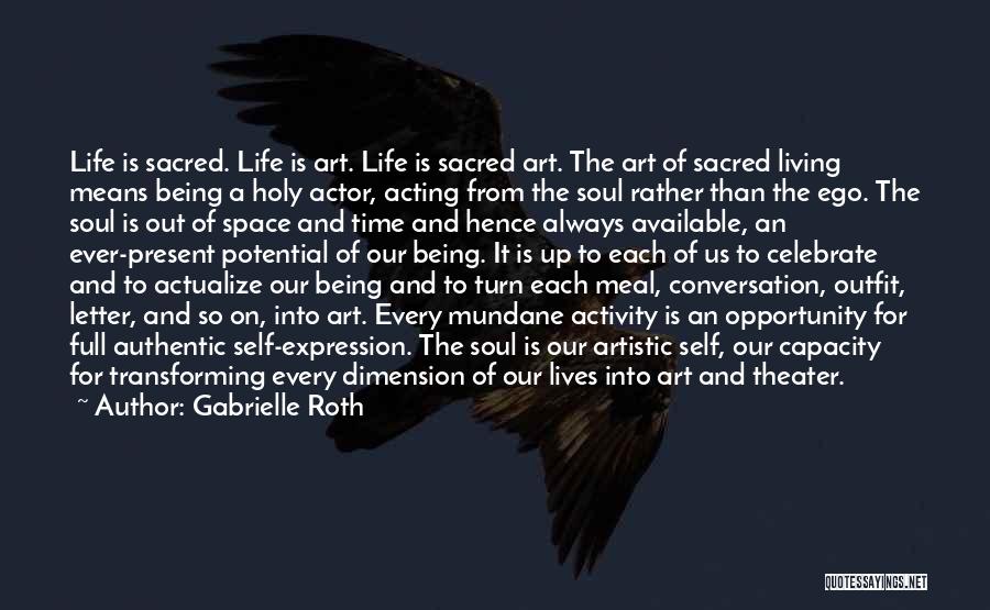 The Soul Living On Quotes By Gabrielle Roth