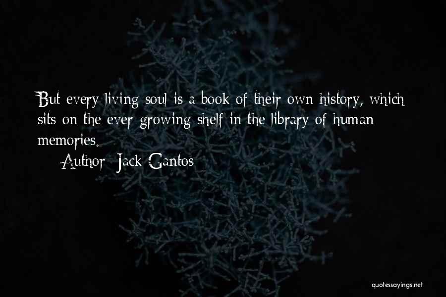 The Soul Living On Quotes By Jack Gantos