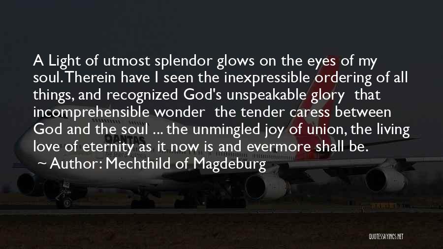 The Soul Living On Quotes By Mechthild Of Magdeburg