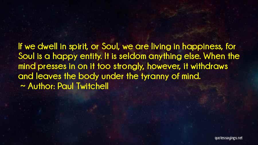 The Soul Living On Quotes By Paul Twitchell